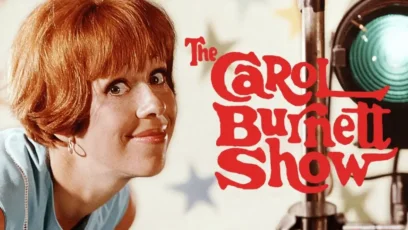 Why The Carol Burnett Show Disappeared From TV for 40 Years — and Who Profited When It Came Back