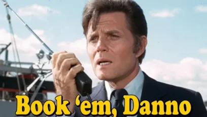 “Book ’em, Danno” Origin, Meaning, and How Three Words Became Iconic